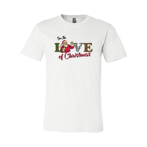 For The Love Of Christmas Shirt