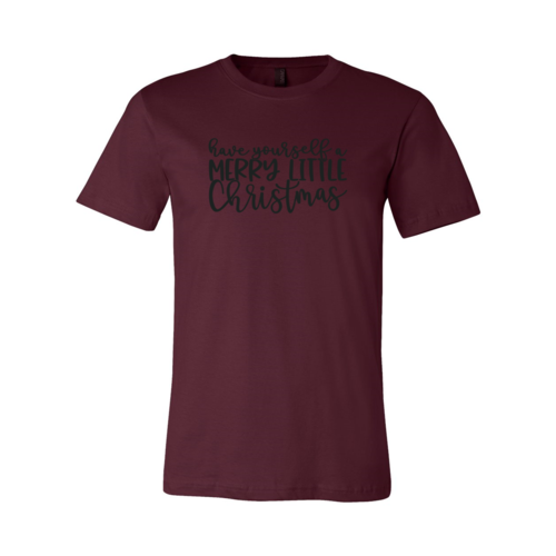 Have Yourself A Merry Little Christmas Shirt