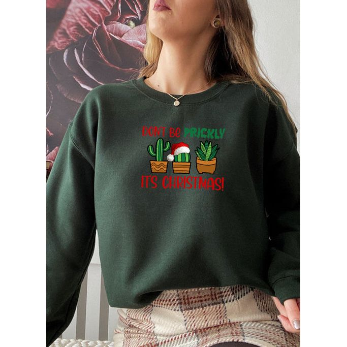 Dont Be Prickly Its Christmas Sweat Shirt