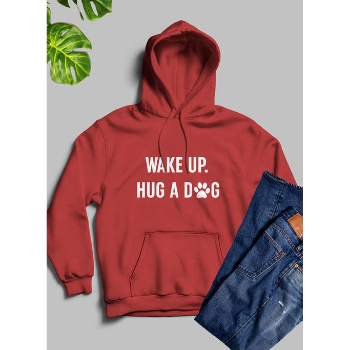 Wake Up Hug A Dog Hoodie