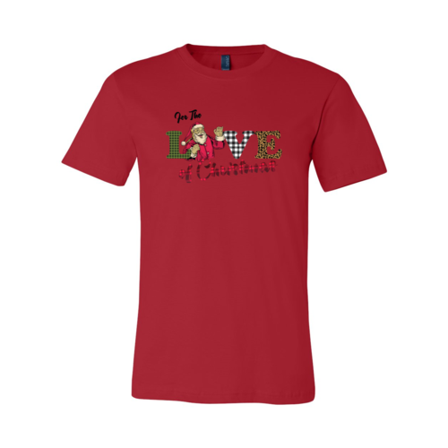 For The Love Of Christmas Shirt