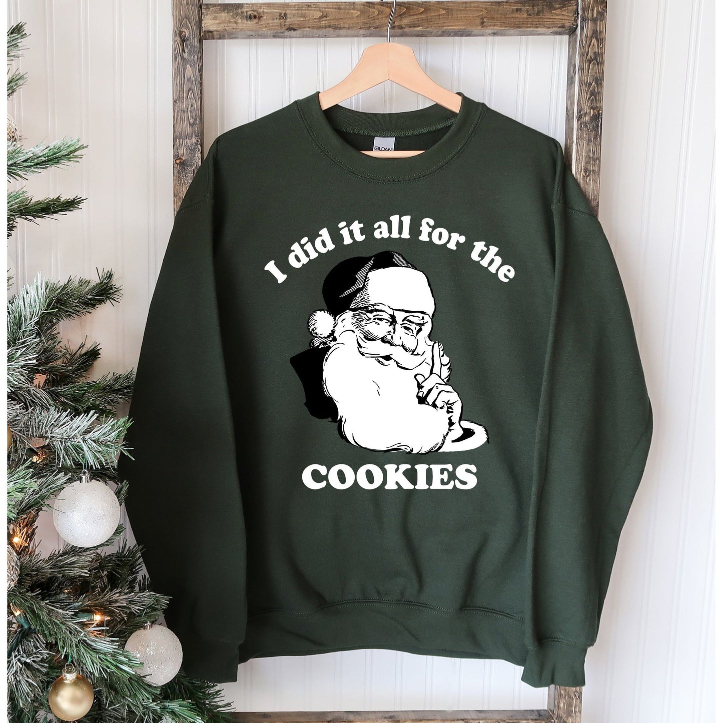 I Did It All For The Cookies Christmas Sweatshirt