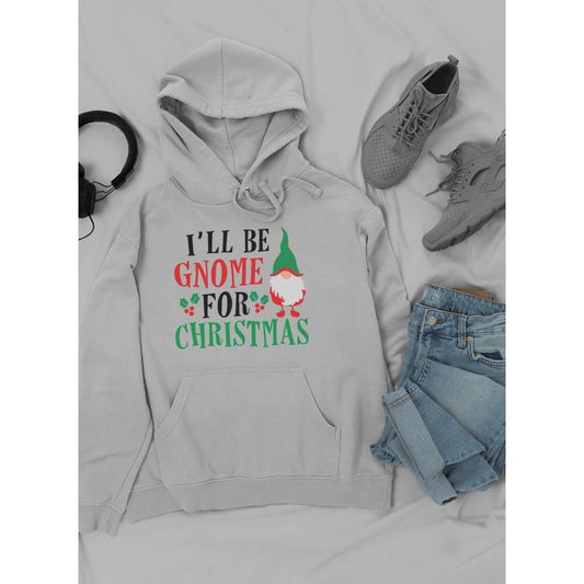 I’ll Be Gnome For Christmas Hoodie