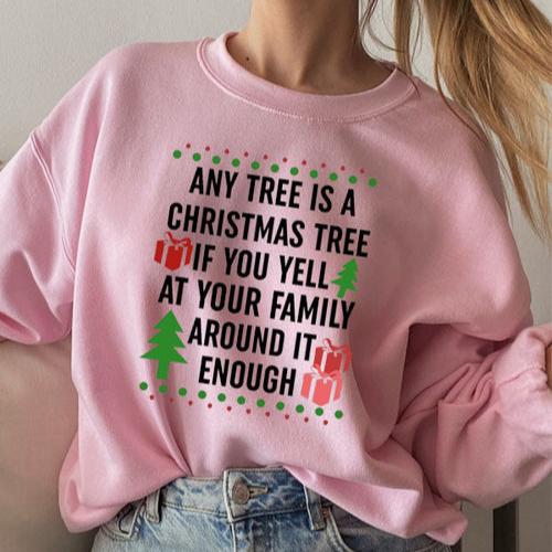 Any Tree Is A Christmas Tree Sweat Shirt