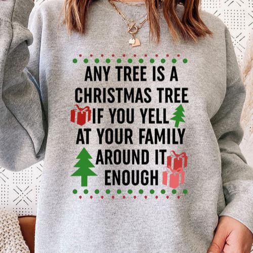 Any Tree Is A Christmas Tree Sweat Shirt