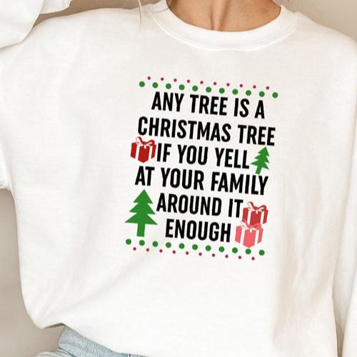 Any Tree Is A Christmas Tree Sweat Shirt