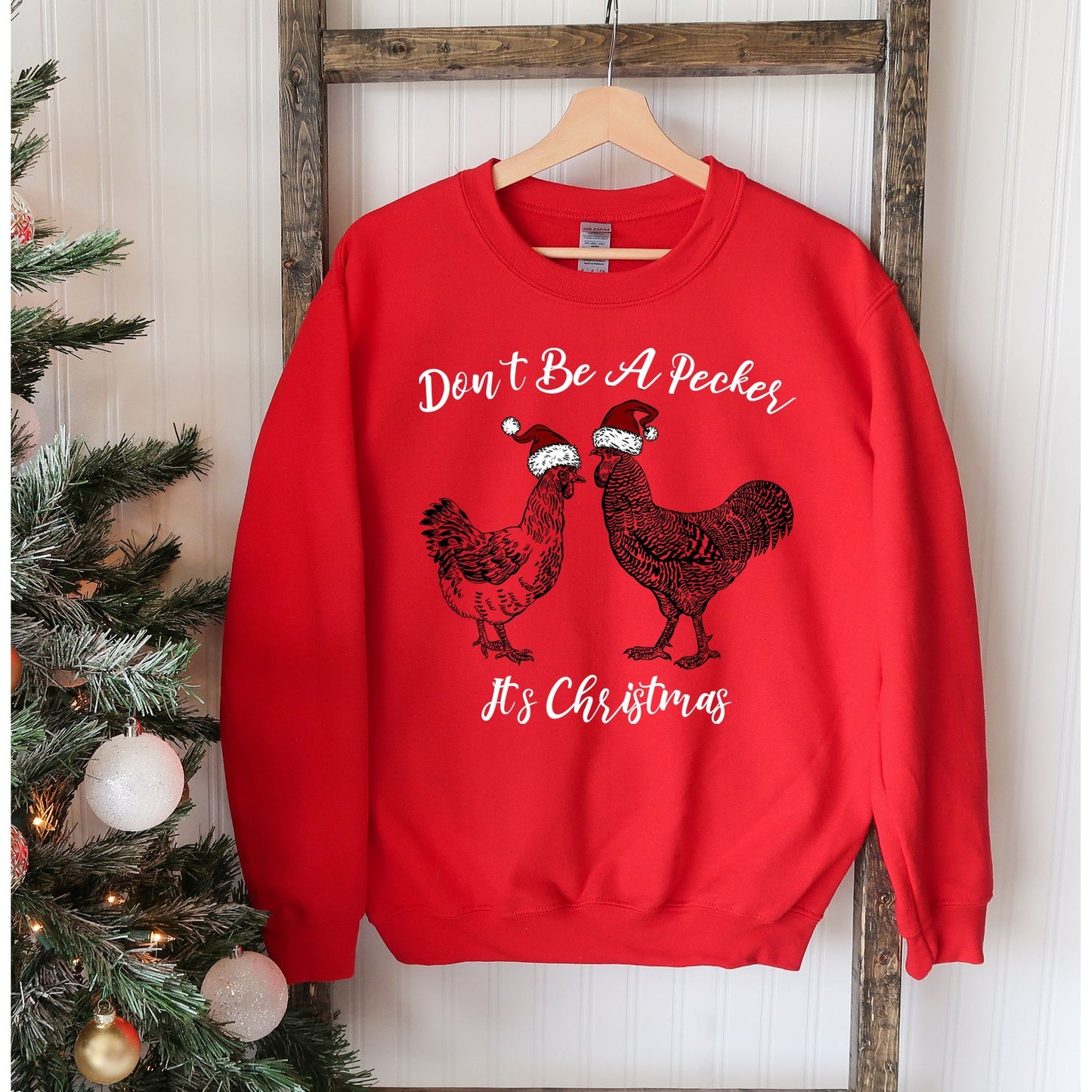 Don't Be A Pecker Christmas Sweatshirt