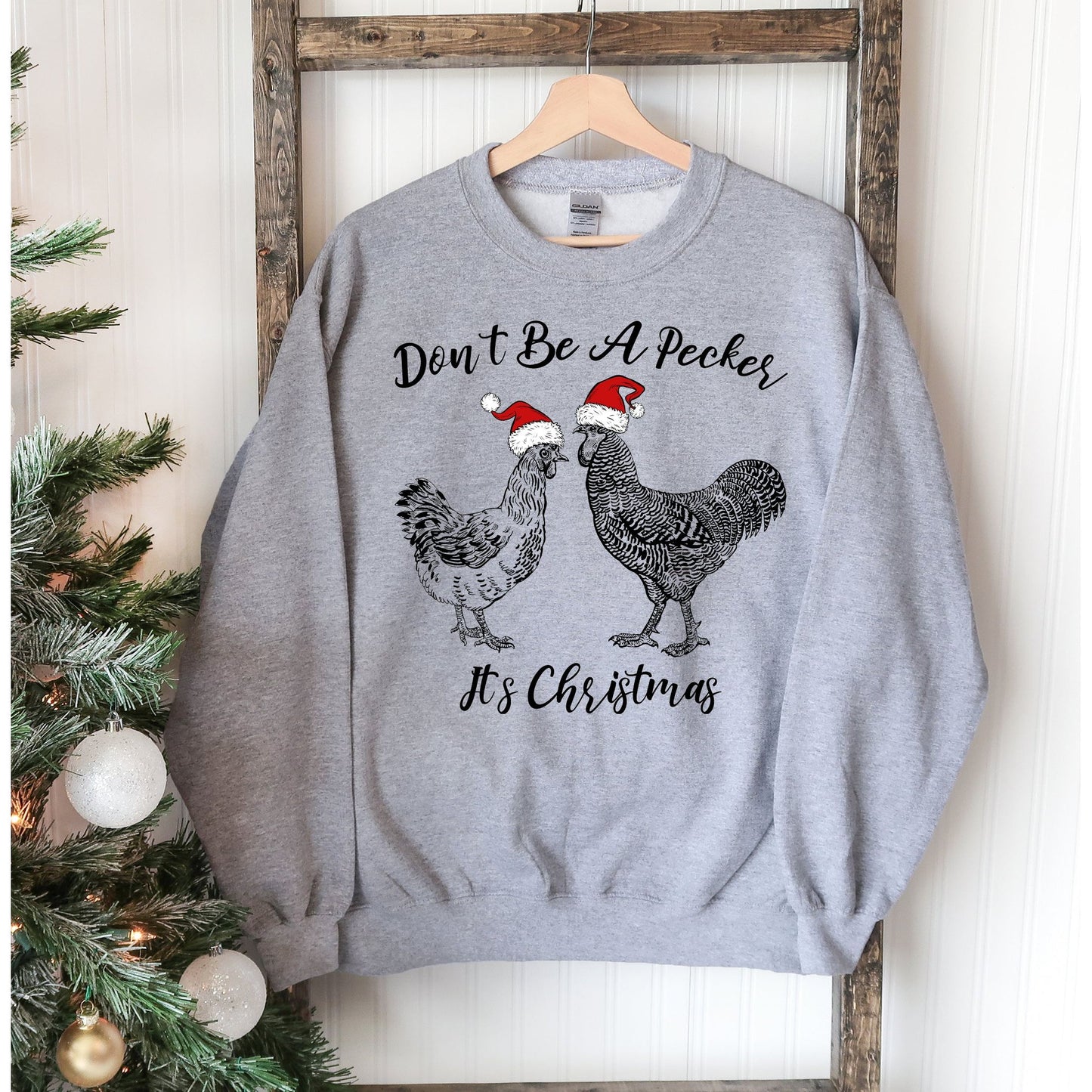 Don't Be A Pecker Christmas Sweatshirt