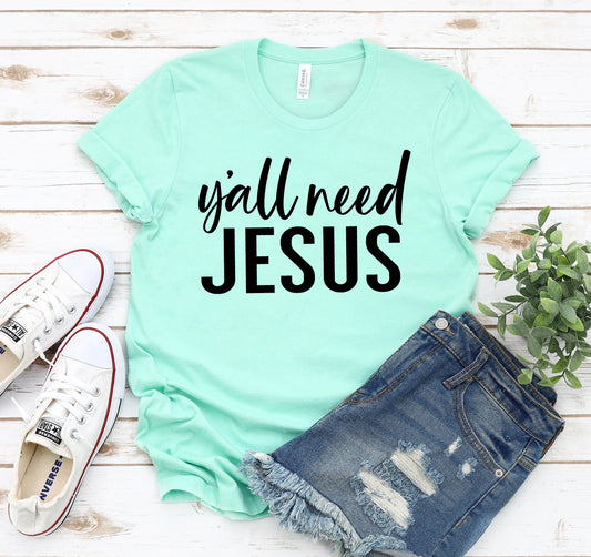 Ihr braucht alle Jesus T-Shirt