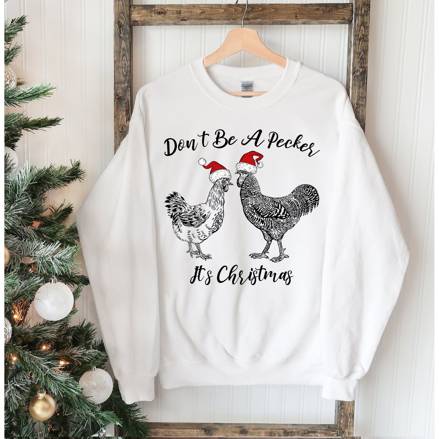 Don't Be A Pecker Christmas Sweatshirt