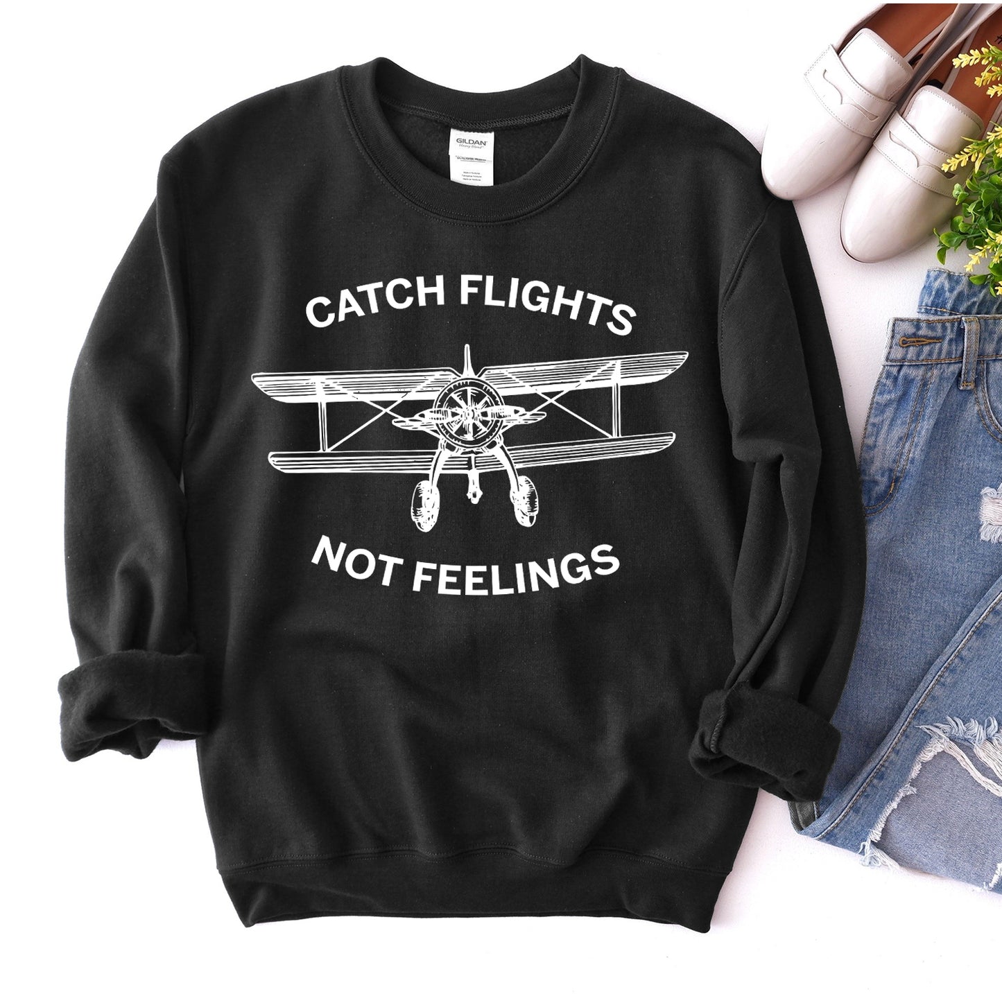 Catch Flights Not Feelings Sweatshirt